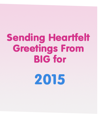 Sending heartfelt greetings from BIG for 2015